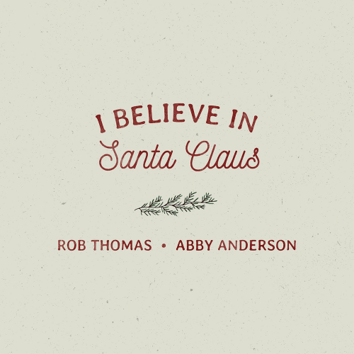 I Believe In Santa Claus - Rob Thomas & Abby Anderson