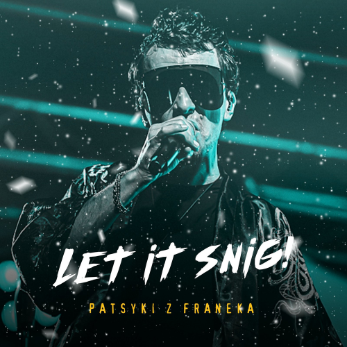 Let It Snig - Patsyki Z Franeka