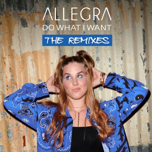 Do What I Want (Alex Gaudino & Dyson Kellerman Remix) - Allegra