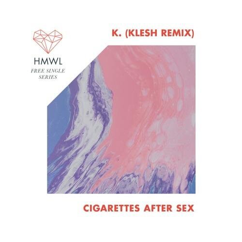 K. (Klesh Remix) - Cigarretes After Sex