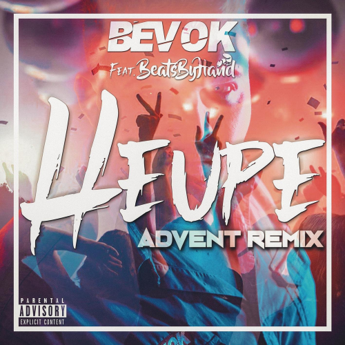 Heupe (Advent Remix) - Bevok feat. beatsbyhand