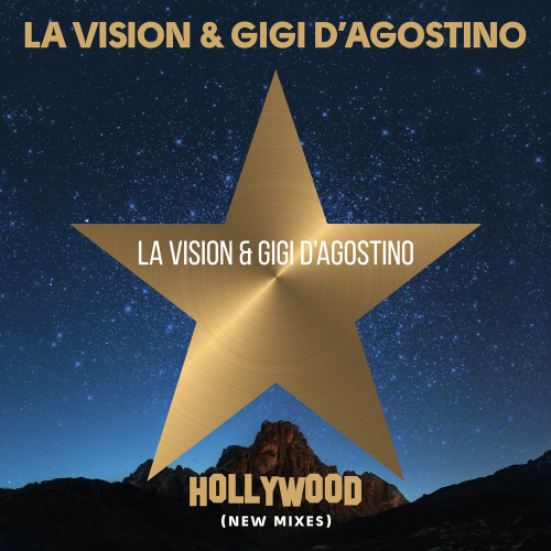 Hollywood (Gigi D'Agostino & Luca Noise Viaggio Mix) - La Vision & Gigi D'Agostino