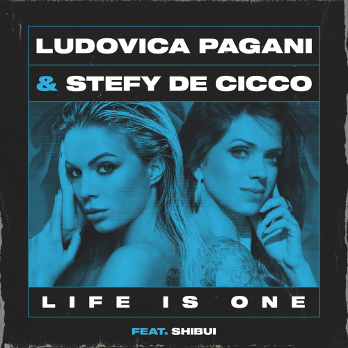 Life Is One - Ludovica Pagani & Stefy De Cicco feat. SHIBUI