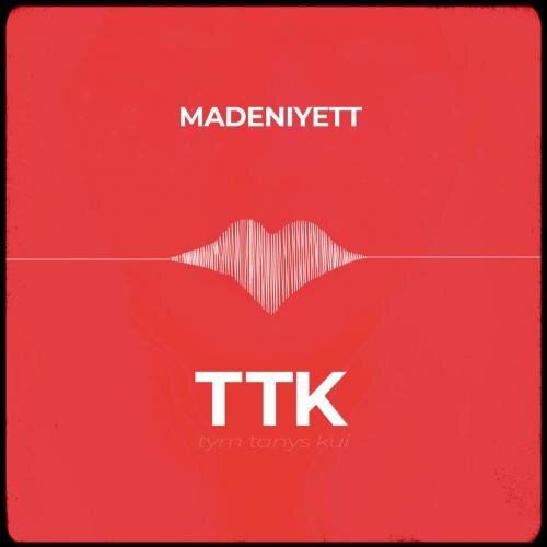 TTK - MADENIYETT