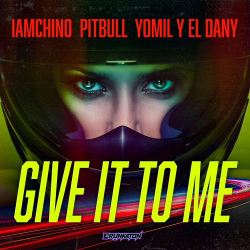 Give It To Me - IAmChino & Pitbull & Yomil y El Dany