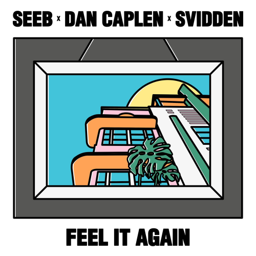 Feel It Again - SeeB & Dan Caplen & Svidden