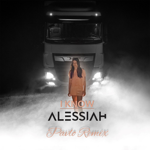 I Know (Pavlo Remix) - Alessiah