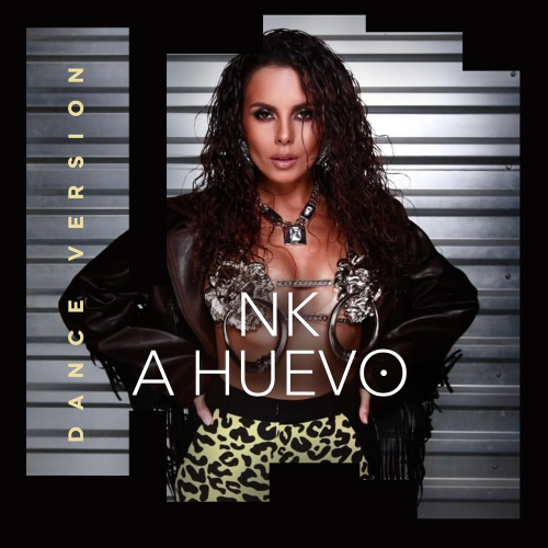 A Huevo (Dance Version) - NK