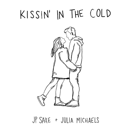 Kissin' In The Cold - Jp Saxe & Julia Michaels