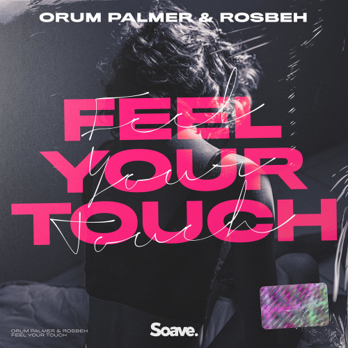 Feel Your Touch - Orum Palmer & Rosbeh