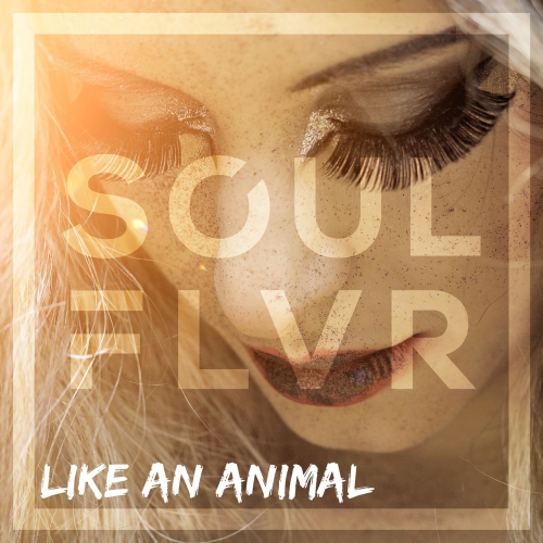 Like An Animal - Soulflvr