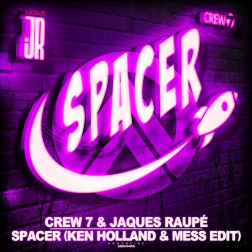 Spacer (Ken Holland & Mess Edit) - Crew 7 & Jaques Raupe