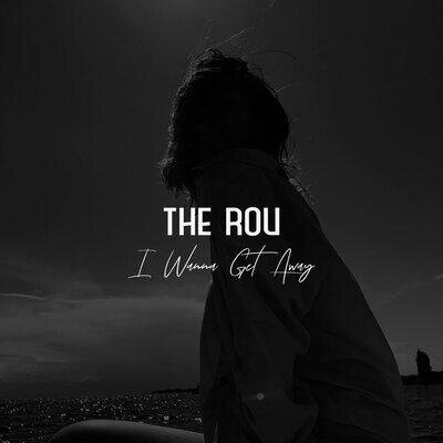 I Wanna Get Away - The ROU