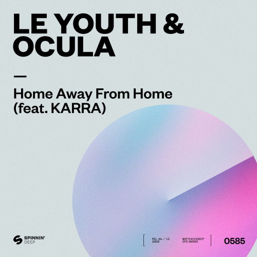 Home Away From Home - LE YOUTH & OCULA feat. Karra