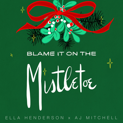 Blame It On The Mistletoe - Ella Henderson & AJ Mitchell