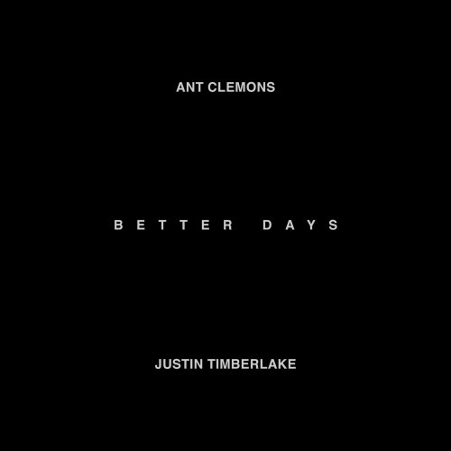 Better Days - Ant Clemons & Justin Timberlake