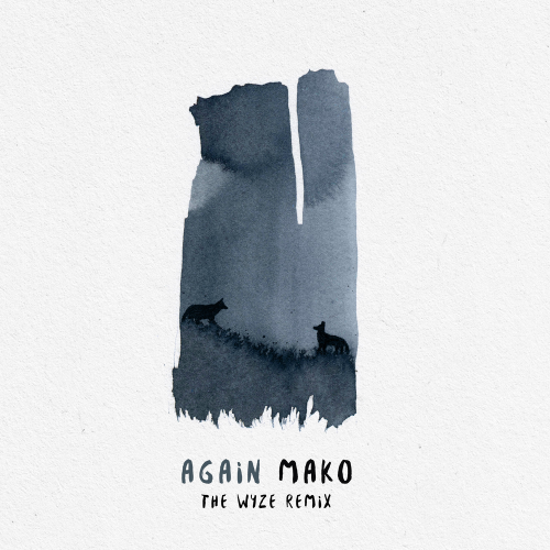 Again (The Wyze Remix) - Mako