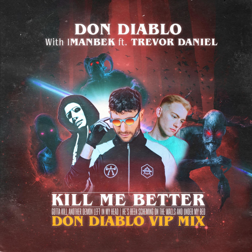 Kill Me Better (Don Diablo VIP Mix) - Don Diablo & Imanbek & Trevor Daniel