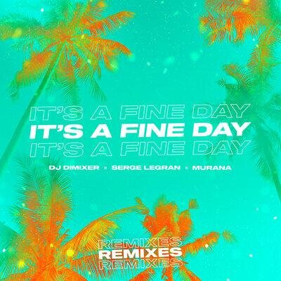 It's a Fine Day (Harddope Remix) - DJ DimixeR, Serge Legran, MURANA