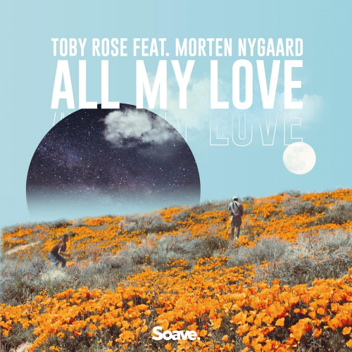 All My Love - Toby Rose feat. Morten Nygaard