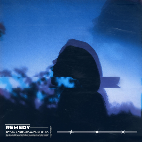 Remedy - Bayley Badhasha & James O'Hea