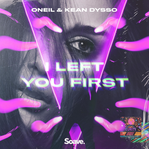 I Left You First - Oneil & KEAN DYSSO