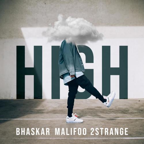 High - Malifoo & Bhaskar & 2STRANGE