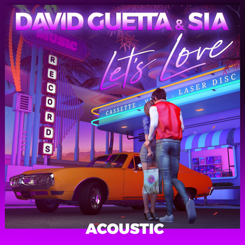 Let's Love (Acoustic) - David Guetta & Sia