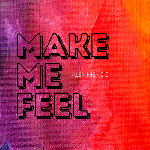 Make Me Feel - Alex Menco