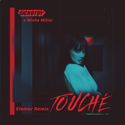 Touché (Elemer Remix) - SICKOTOY & Misha Miller