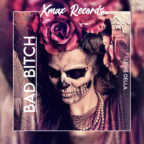 Bad Bitch - Levis Della