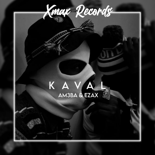 KAVAL - Am3ba & Ezax