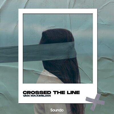 Crossed the Line - Van Maximilian