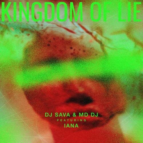 Kingdom Of Lie (Radio Edit) - DJ Sava & MD DJ feat. Iana