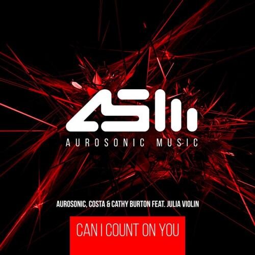 Can I Count On You - Aurosonic & Costa & Cathy Burton feat. Julia Violin