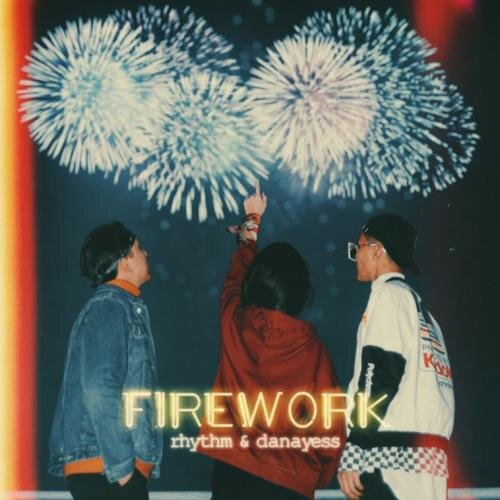 Firework - Rhythm, Danayess