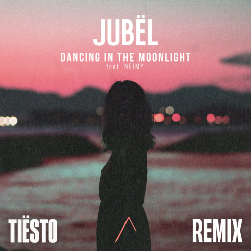 Dancing In The Moonlight (Tiësto Remix) - Jubel feat. NEIMY