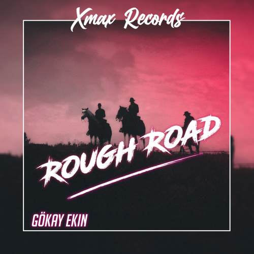 Rough Road - Gökay Ekin