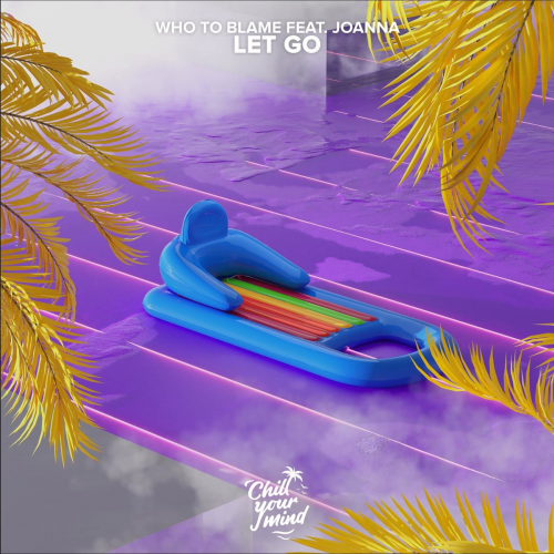 Let Go - Who To Blame