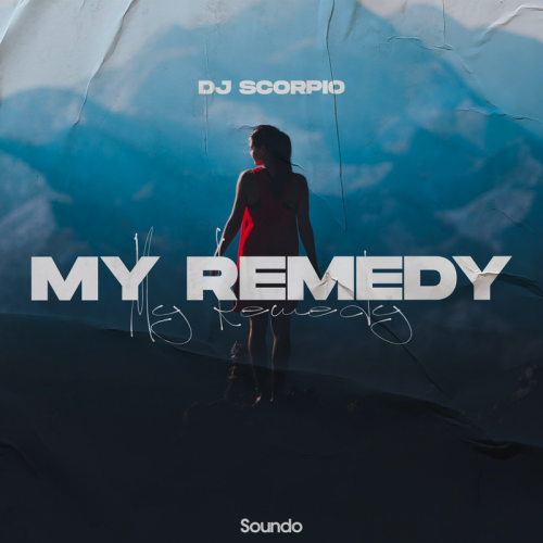 My Remedy - DJ Scorpio