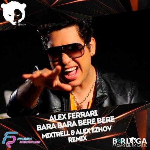 Bara Bara Bere Bere (Mixtrell & Alex Ezhov Remix Radio Edit) - Alex Ferrari