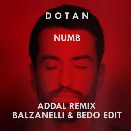 Numb (Addal Vs Balzaneli and Bedo Edit) - Dotan