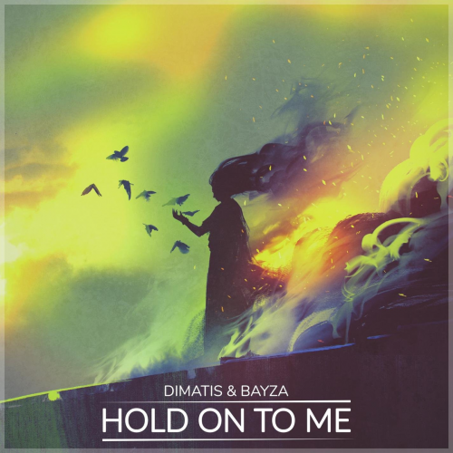 Hold On To Me - Dimatis & Bayza