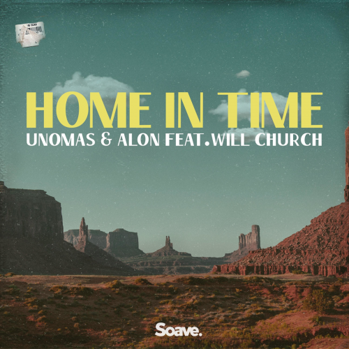 Home In Time - UnoMas & Alon feat. Will Church