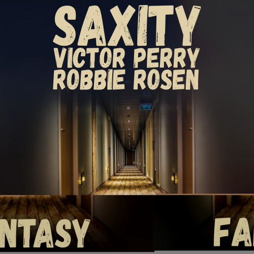 Fantasy - Saxity & Victor Perry & Robbie Rosen