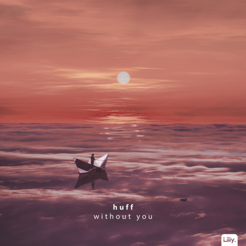 without you - Huff