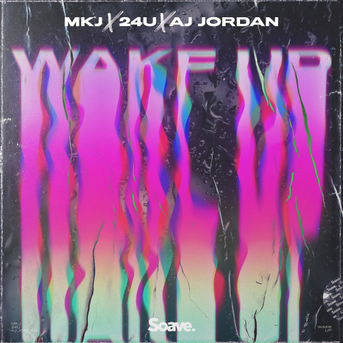 Wake Up - MKJ & 24U & Aj Jordan