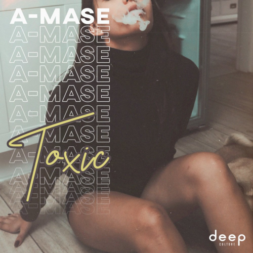 Toxic - A-mase