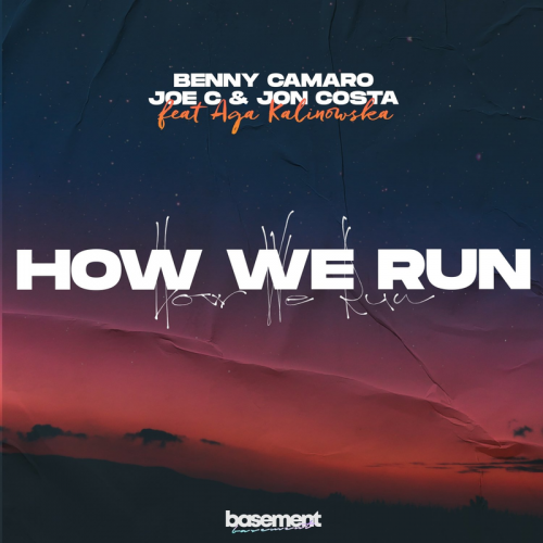 How We Run - Benny Camaro & Joe C & Jon Costa feat. Aga Kalinowska