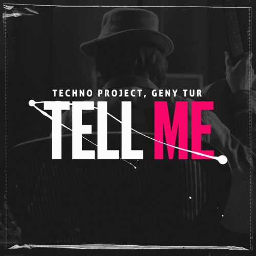 Tell Me - Techno Project & Geny Tur